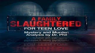 Episode 1: A Family Slaughtered For Teen Love | Mystery and Murder: Analysis by Dr. Phil