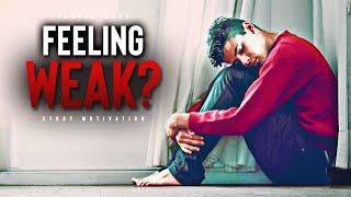 When You're Feeling WEAK! - Powerful Study Motivation