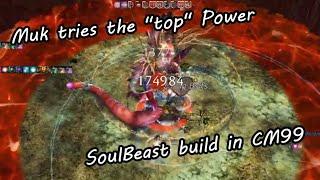 Muk tries the "Top" Power SoulBeast Build in CM99