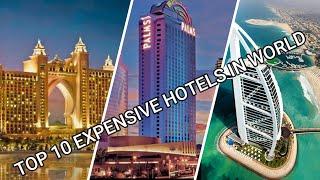 Top 10 Expensive Hotels in the World