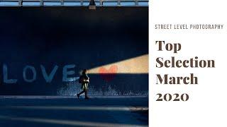 Street Photography: Top Selection - March 2020 -