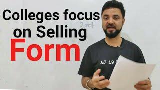 Why Colleges push you to buy their FORM!! Email SMS Calls for form selling.