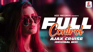 Full Control (Official Video) | Ajax Cruise | AIDC Records