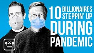 10 BILLIONAIRES That Are Stepping Up During the Pandemic