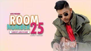 Room Number 25 | Sandeep Lamichhane | Official Video