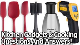 Best Kitchen Gadgets And Cooking Q&A!