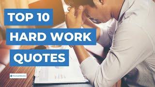 Top 10 Hard Work Quotes