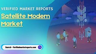 Top 10 Company in Satellite Modem Market-Verified Market Reports