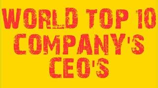Top 10 Company ceo's