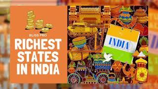 TOP 10 Richest States In India - Latest