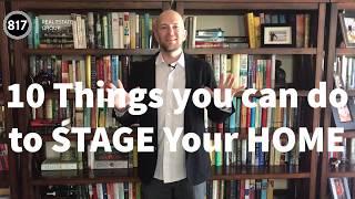 Top 10 Ways to Stage Your Home - 817 Real Estate Group