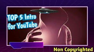 Best Top 5 YouTube Intro NonCoprighted Latest #NoCopyright #Intro#Outro#Technopirata