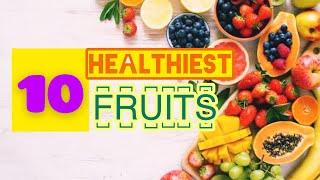 THE TOP 10 HEALTHIEST FRUITS||HEALTHY||ORGANIC||FRUITS FOR LIFE|| HEALTH IS WEALTH