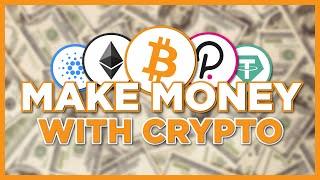 How To MAKE MONEY with Cryptocurrency 