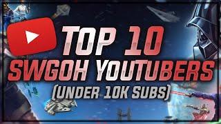 Top 10 SWGoH YouTubers UNDER 10K Subs! | Star Wars: Galaxy of Heroes