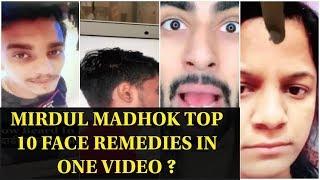 Mridul madhok TOP 10 FACE REMEDIES IN ONE video ?