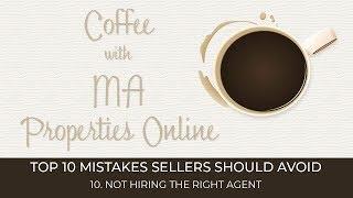 Top 10 Mistakes Sellers Should Avoid - 10. Not Hiring The Right Agent