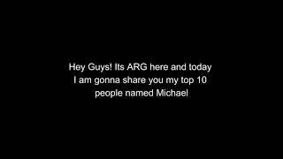 Top 10 People Named Michael (Number 1 will shock you!!!!)