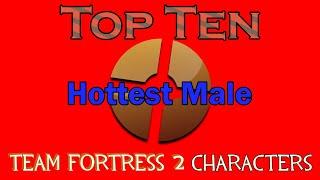 Top 10 Hottest Male Team Fortress 2 Characters
