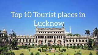 Top 10 Tourist places in #Lucknow