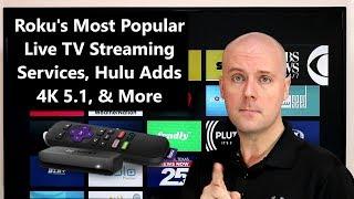 CCT - Roku's Most Popular Live TV Streaming Services, Hulu Adds 4K 5.1, & More