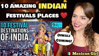 Top 10 Amazing INDIAN Festivals to Celebrate  Reaction | Indian Festivals | Mexican Girl