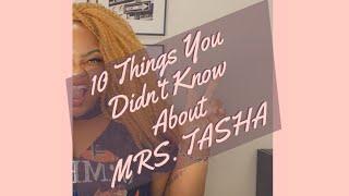 10 Things You Didn't Know About Mrs.Tasha