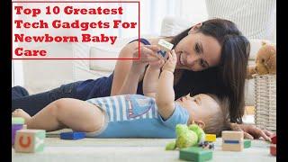 Newborn baby care with toys activity, Top 10 Greatest Tech Gadgets For Newborn Baby Care 2020
