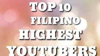 NEW TOP 10 FILIPINO HIGHEST YOUTUBERS