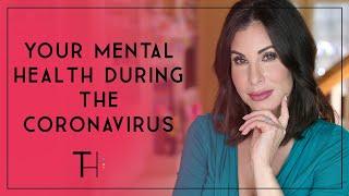 Your Mental Health During The Coronavirus