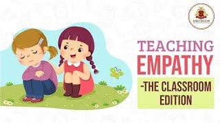 Top 7 ways to teach empathy in the classroom | ORCHIDS SCHOOL