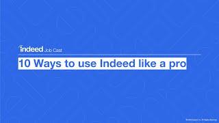 Indeed at a glance - 10 Ways to use Indeed like a pro