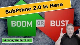 Housing Bubble 2.0 - SubPrime 2.0 is Here - Can We Have a Housing Boom & Bust At The Same Time ?