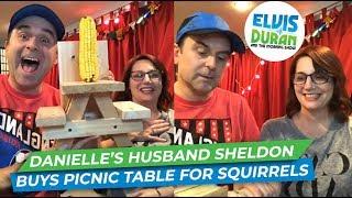 Danielle’s Husband Sheldon Buys Picnic Table For Squirrels | Elvis