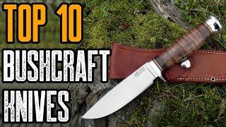 Top 10: Best Bushcraft Knife For Survival & Outdoor