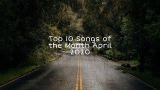 Top 10 Songs of the Month April 2020