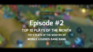 TOP 10 PLAYS OF THE MONTH [ Ep.2] | Mobile Legends Bang Bang