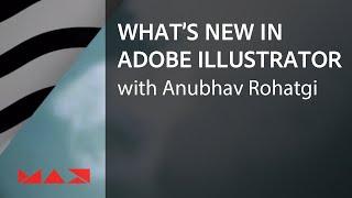 What’s New in Adobe Illustrator with Anubhav Rohatgi | Adobe Creative Cloud