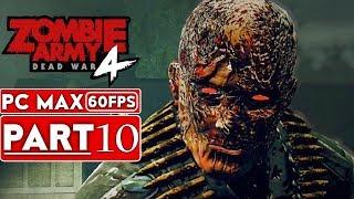 ZOMBIE ARMY 4 DEAD WAR Gameplay Walkthrough Part 10 [1080p HD 60FPS PC] - No Commentary