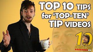 Top 10 Tips for 'Top-Ten' tip Videos