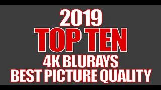 TOP TEN 4K BLURAYS OF 2019 FOR PICTURE QUALITY