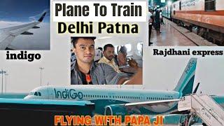 BEST JOURNEY VLOG           DELHI TO PATNA  TRAVELING WITH PAPA JI