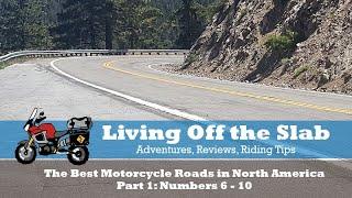 The Best Motorcycle Roads in North America | Part 1: Numbers 6 - 10