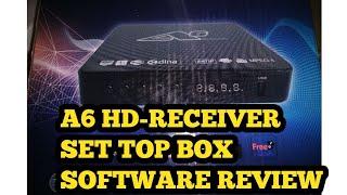 A6 HD-RECEIVER  SET TOP BOX SOFTWARE REVIEW & INFORMATION