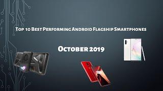 Top 10 Best Performing Android Flagship Smartphones. October 2019