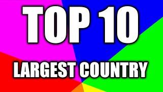Top 10 Largest country