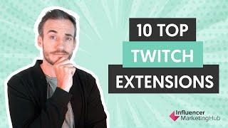 Top 10 Twitch Extensions to Power Every Gamer's Live Streams