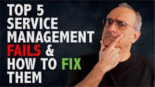 Top 5 Service Management fails & how to fix them | A-Z of Digital Acceleration