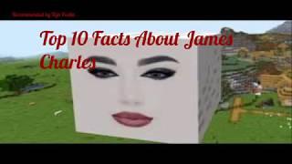 Top 10 Facts About James Charles