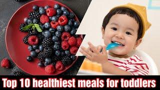 TOP 10 Healthiest Meals for Toddlers/kids |2020 Bachon k liye behtreen meal ideas